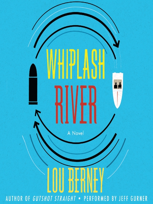 Title details for Whiplash River by Lou Berney - Wait list